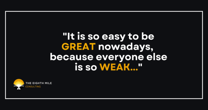 White and yellow text on black background in reference to workplace mental health: "It is so easy to be great nowadays, because everyone else is so weak..."