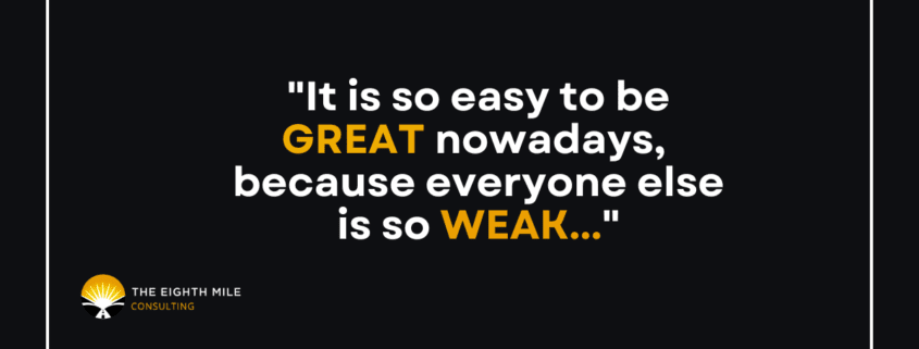 White and yellow text on black background in reference to workplace mental health: "It is so easy to be great nowadays, because everyone else is so weak..."